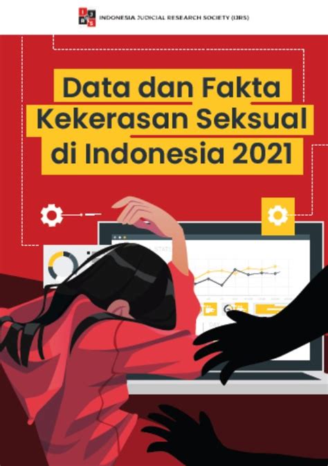 Data Dan Fakta Kekerasan Seksual Di Indonesia 2021 IJRS