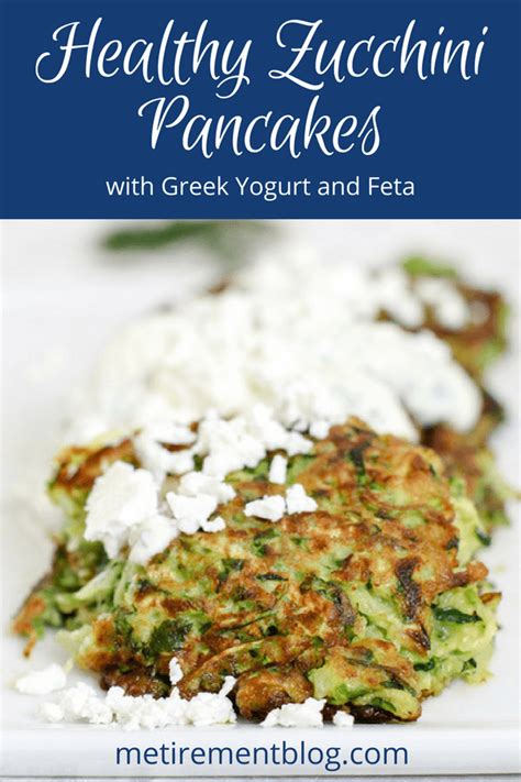 Healthy Zucchini Pancakes With Greek Yogurt And Feta Metirementblog