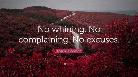 Angela Duckworth Quote No Whining No Complaining No Excuses