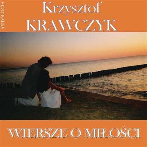 Wiersze o miłości Krzysztof Krawczyk Antologia Songs Download