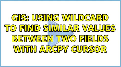 GIS Using Wildcard To Find Similar Values Between Two Fields With