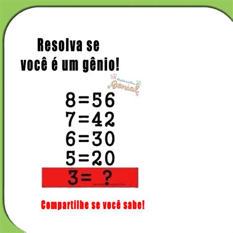 Desafio Resolva Se Você é Um Gênio Qual é A Lógica Matemática Genial