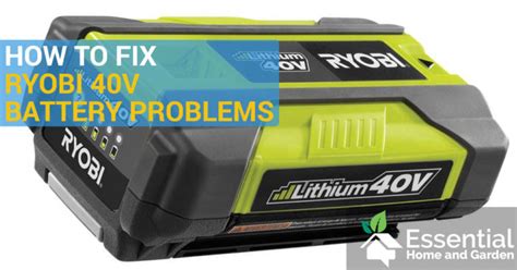 How To Fix Common Ryobi 40v Battery Problems Essential Home And Garden