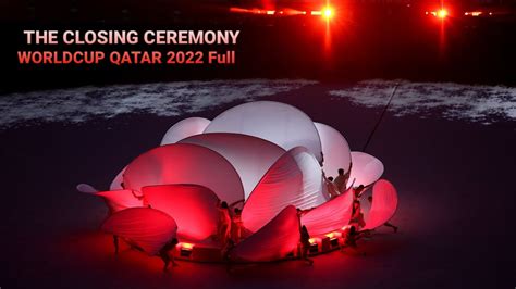 Closing Ceremony Fifa WorldCup Qatar 2022 Full Show YouTube