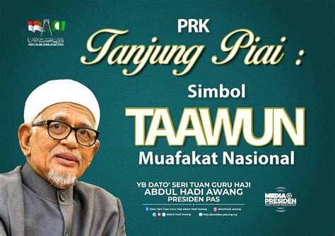 Prk Tanjung Piai Simbol Taawun Muafakat Nasional Berita Parti Islam