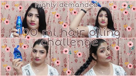 100 Ml Hair Oiling Challenge Highly Requested Challege Beauty Trendz Youtube