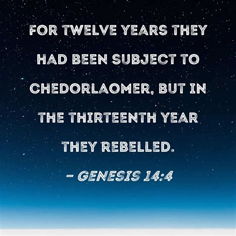 Genesis For Twelve Years They Had Been Subject To Chedorlaomer