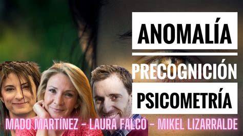 M S All De La Realidad Anomal As Y Precognici N Con Laura Falc Youtube