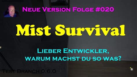 Mist Survival Update 0 6 0 Lieber Entwickler Warum Machst Du So