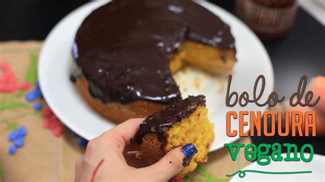 Bolo De Cenoura Vegano Fofinho E Saboroso Tnm Vegg Youtube