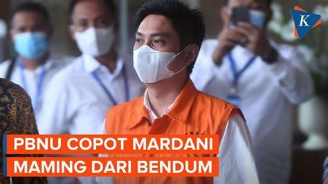 Pbnu Copot Mardani Maming Dari Bendahara Umum Karena Terjerat Korupsi