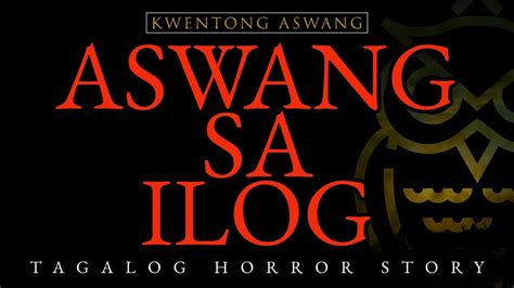 ASWANG SA ILOG KWENTONG ASWANG TAGALOG HORROR STORY YouTube