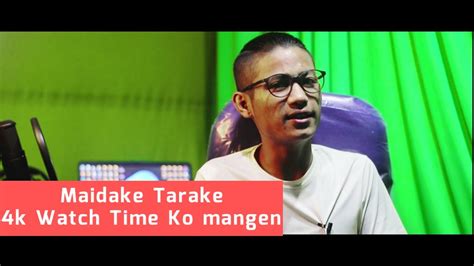 Maidake Tarake 4k Watch Time Ko Mangen How To Get Fast 4k Watch Hour