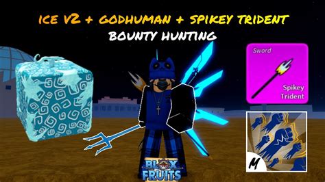 ICE V2 GODHUMAN SPIKEY TRIDENT BOUNTY HUNTING PART 2 BLOX FRUIT