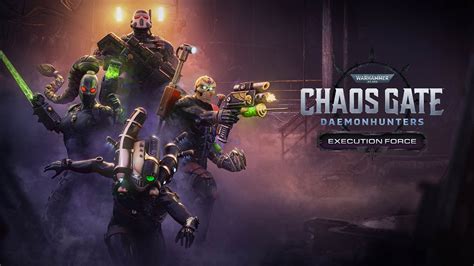 The Warhammer 40 000 Chaos Gate Daemonhunters Execution Force DLC