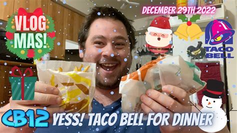 Vlogmas Day Th Ohh So Yummy Taco Bell For Dinner Vlogmas