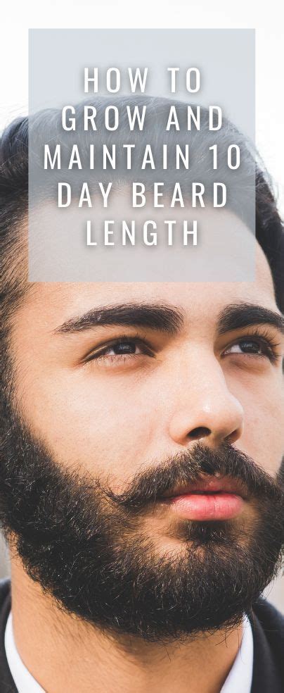 How To Grow And Maintain A 10 Day Beard Length