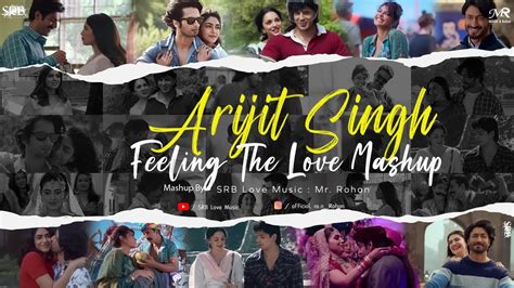 Feeling The Love Mashup Love Mashup The Love Mashup Hindi Mashup