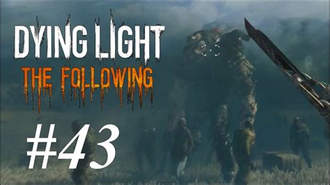 43 Dying Light The Following（ダイイングライト・ザ・フォロイング）悪夢攻略 メインクエスト「異常現象」と面白設計