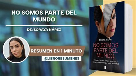 No Somos Parte Del Mundo De Soraya N Rez Libro Resumen Youtube