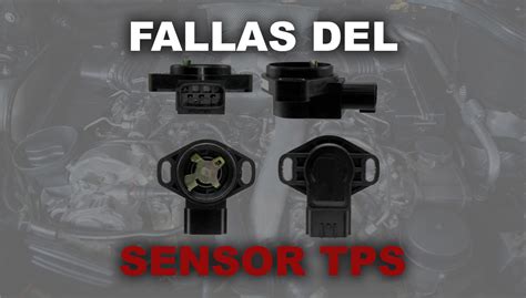 Fallas Del Sensor Tps Todas Las Fallas Y Sus Soluciones R Pidas