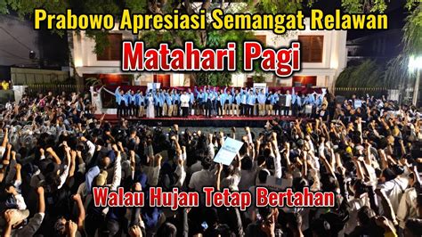 Prabowo Apresiasi Semangat Relawan Matahari Pagi Deklarasi Di Malam