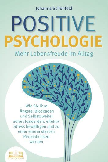 Johanna Schönfeld POSITIVE PSYCHOLOGIE Mehr Lebensfreude im Alltag