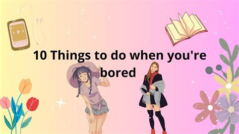 10 Things To Do When Youre Bored Youtube