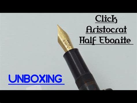 Click Aristocrat Half Ebonite Unboxing YouTube