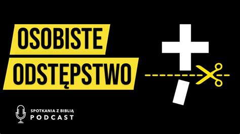 Osobiste ODSTĘPSTWO PODCAST Kazanie YouTube