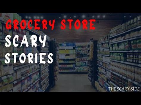 Scary Grocery Store Stories True Horror Stories Youtube