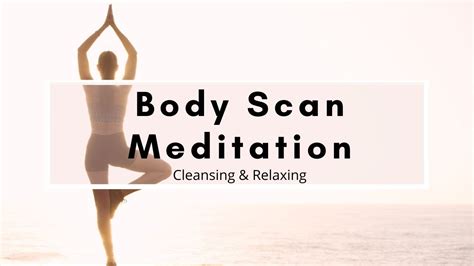 Body Scan Meditation 10 Min Guided Meditation For Mind And Body