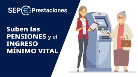 Subida de las prestaciones en 2021 Pensiones e Ingreso Mínimo Vital