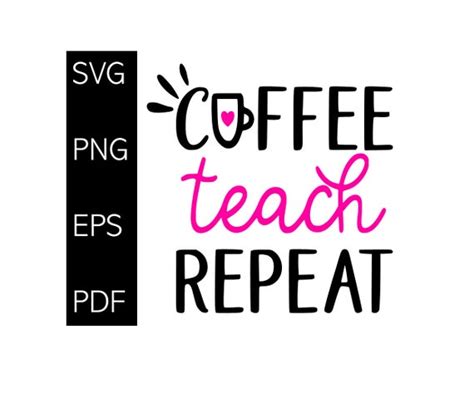 Coffee Teach Repeat Svg Coffee Svg Coffee Lover Svg Etsy