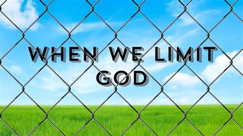 When We Limit God Psalm Youtube