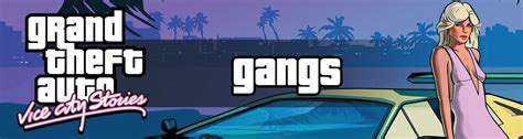 GTA Vice City Stories Gangs Factions Guide Locations