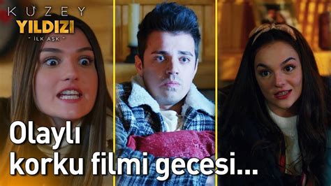 Korku Filmi Gecesi Kötü Bitti Kuzey Yıldızı İlk Aşk YouTube