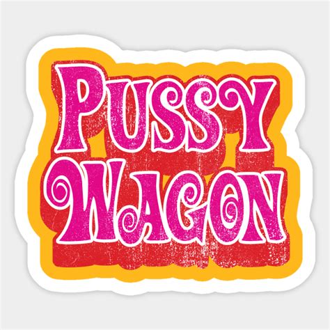 Pussy Wagon Kill Bill Sticker TeePublic