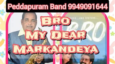 My Dear Markandeya Bro P Adinarayana Band 9949091644