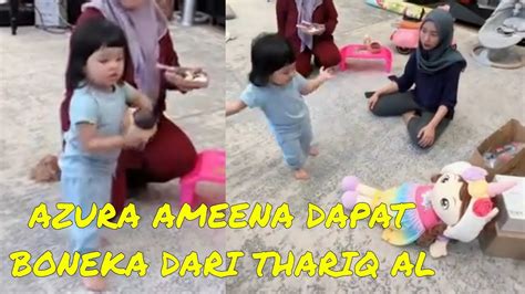 AZURA AMEENA DAPAT BONEKA DARI THARIQ ALIYAH YouTube