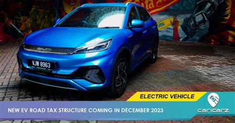 Loke New Ev Road Tax Structure Will Be Announced In December