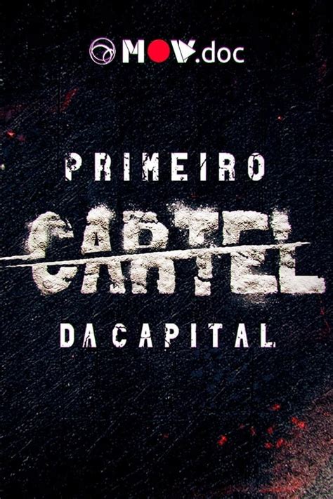 Primeiro Cartel Da Capital Serie 2019 Tráiler Resumen Reparto Y