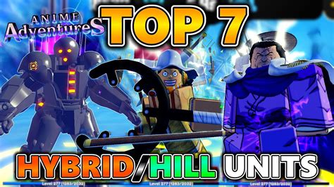 TOP 7 HYBRID HILL UNITS TO USE In Anime Adventures Update 14 YouTube