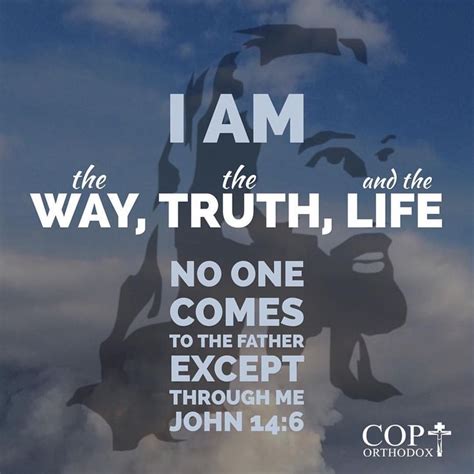 John 14 6 Jesus Said To Him “i Am The Way The Truth And The Life No One Comes To The Father