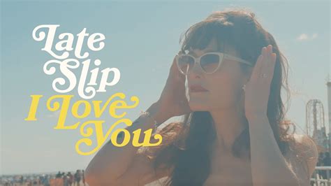 Late Slip I Love You Official Video Youtube