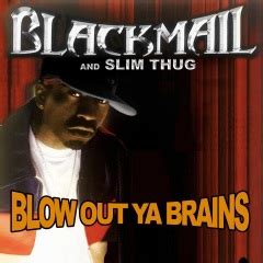 Blackmail Blow out Ya Brains Explicit 专辑 乐库频道 酷狗网