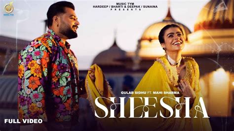 New Punjabi Songs Sheesha Full Video Gulab Sidhu Ft Mahi