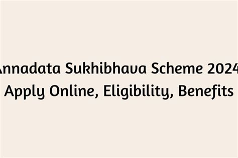 Annadata Sukhibhava Scheme 2024 Apply Online Eligibility Benefits