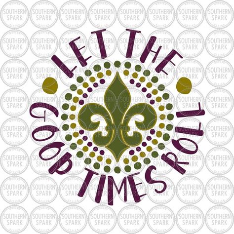 Mardi Gras Svg Let The Good Times Roll Svg Laissez Les Bon Temps