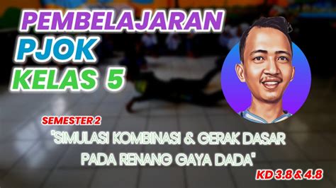 Pembelajaran Pjok Kelas 5 Semester 2 Kombinasi Gerak Dasar Pada